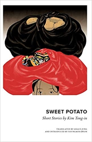 Sweet Potato: Collected Short Stories by Kim Tongin