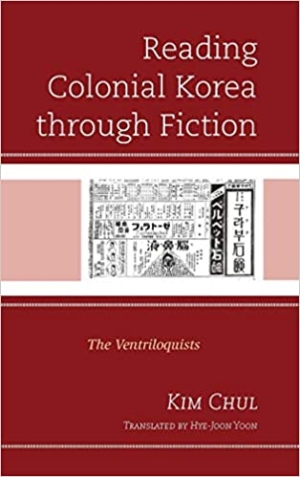 Reading Colonial Korea Through Fiction: The Ventriloquists