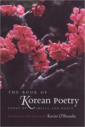 The Book of Korean Poetry : Songs of Shilla and Koryŏ