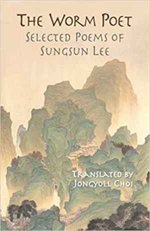 The Worm Poet: Selected Poems of Sungsun Lee