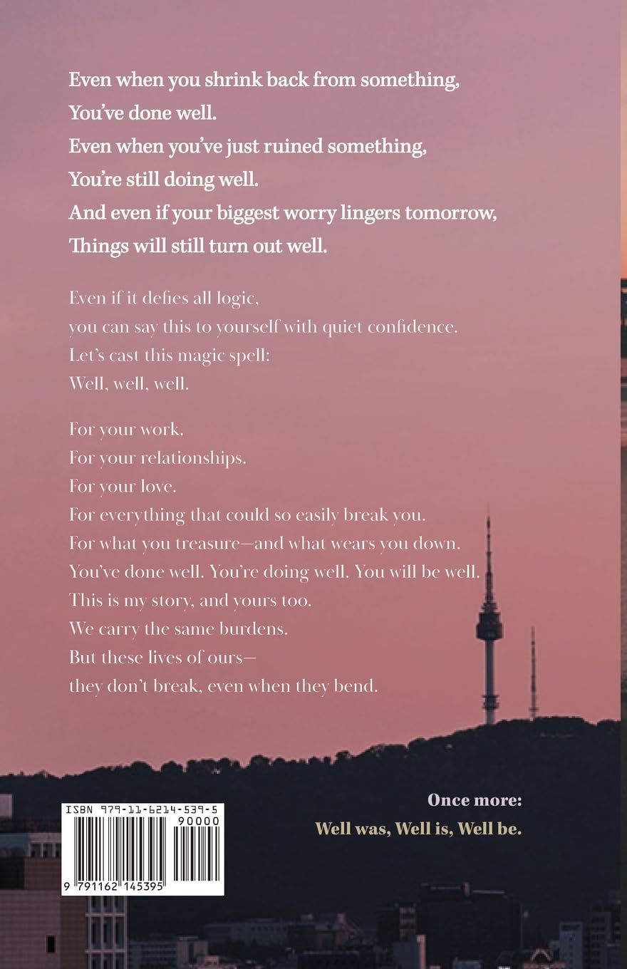 Well Was Well Is Well Be